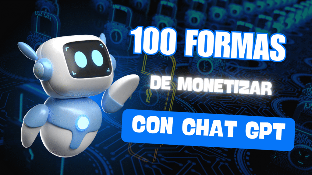 100 Formas de Monetizar con Chat GPT